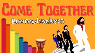 Come Together  Boomwhackers [upl. by Hare]