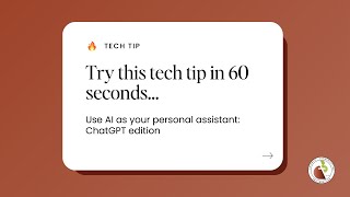 Try This Tech Tip in 60 Seconds…Use AI as your personal assistant ChatGPT edition [upl. by Iamhaj]