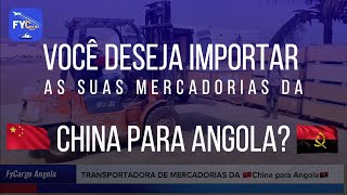 VOCÊ DESEJA IMPORTAR DA CHINA PARA ANGOLA [upl. by Dove]