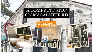 PENANG  MACALISTER HOTEL  easy stroll to lots of makan places like Siam Road CKT 😆 [upl. by Anamor]