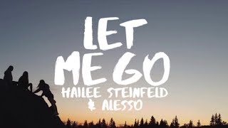 Hailee Steinfeld amp Alesso  Let Me Go Lyrics ft Florida Georgia Line amp watt [upl. by Anniken512]