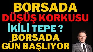 Borsada Düşüş Korkusu  İkili Tepe  Borsa Yorumları Dolar [upl. by Margery603]