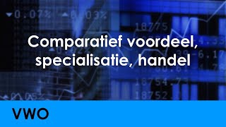 Comparatief voordeel specialisatie en handel  Economie voor vwo  Wereldeconomie [upl. by Hgielsa958]