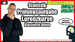 Übungsaufgabe Lorenzkurve  Gini Koeffizient Statistik Klassierte Daten [upl. by Eemak867]