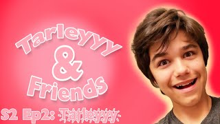 Tarleyyy amp Friends T҉a҉r҉l҉e҉y҉y҉y҉ [upl. by Schulz]