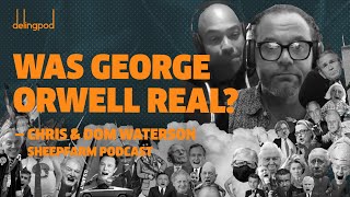 Was George Orwell Real  Chris amp Dom of the Sheepfarm Podcast [upl. by Sheelah992]