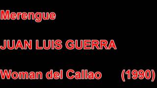 JUAN LUIS GUERRA  Woman del Callao  1990  MERENGUE [upl. by Harbour]