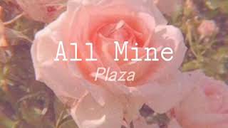 PLAZA  All Mine edit audio [upl. by Seibold334]