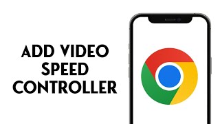 How To Add Video Speed Controller Extension In Chrome [upl. by Dlanar]