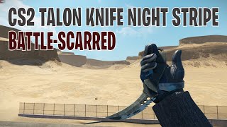 Talon Knife Night Stripe BattleScarred  CS2 Skin Showcase 300 [upl. by Atinehc394]