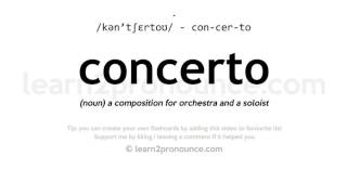 Pronunciation of Concerto  Definition of Concerto [upl. by Araes]