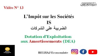 l’impôt sur les sociétés IS Dotation d’Exploitation aux Amortissements DEA [upl. by Etnaid]