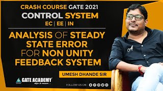 Control System01  Analysis of Steady State Error for Non Unity Feedback System  Free Crash Course [upl. by Aniras550]