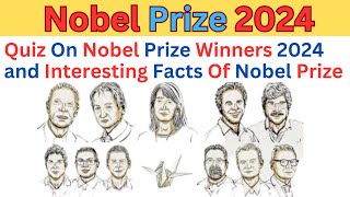 Nobel Prize 2024  Nobel Prize Winners Quiz  Nobel Prize Trivia  Nobel Prize Facts [upl. by Arahsat381]