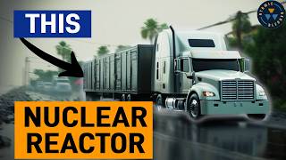 Mobile Nuclear Reactors Will Change Everything [upl. by Enalda647]