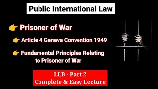 Prisoner of War in International Law  Article 4 Geneva Convention 1949 LLB Lecture [upl. by Axe]