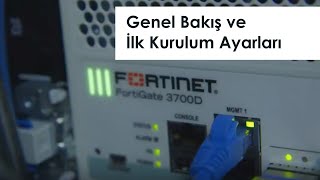 Fortigate Firewall UTM Genel Bakış ve İlk Kurulum Ayarları [upl. by Relyc972]