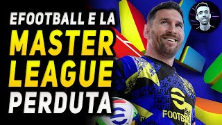 EFOOTBALL E LA MASTER LEAGUE PERDUTA [upl. by Emmy]