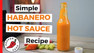 Simple Habanero Hot Sauce Recipe 6 Ingredients  Pepper Geek [upl. by Malory117]