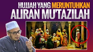 SATU ORANG YANG MERUNTUHKAN KESESATAN BIDAH MUTAZILAH [upl. by Frants]