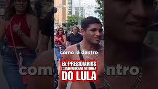 EXPRESIDIÁRIOS COMEMORAM LULA shorts tiktok direita esquerda lula bolsonaro forapt [upl. by Ellac]