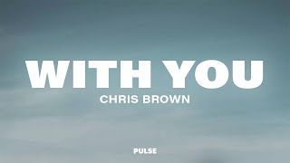 Chris Brown  With You Lyrics [upl. by Ahsenak]