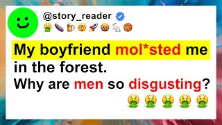 My boyfriend molsted me in the forestWhy are men so disgusting [upl. by Prakash]