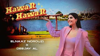 HawaR HawaR  Elnaaz Norouzi Deejay Al  New Song  Lyrics and Translation  Farsi amp Hindi [upl. by Anaiviv]