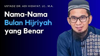 BARU TAHU Nama Nama Bulan Hijriyah yang Benar USTADZ ADI HIDAYAT [upl. by Onibas]