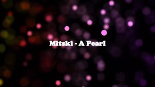 Mitski  A Pearl Karaoke Version High Quality [upl. by Nonregla]