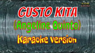 Gusto Kita Karaoke  Angeline Quinto [upl. by Nylatsirhc697]