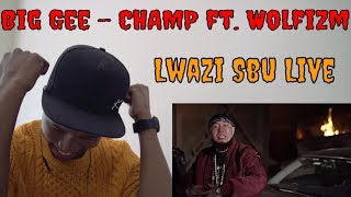 Big Gee  CHAMP ft Wolfizm REACTION [upl. by Shandy183]