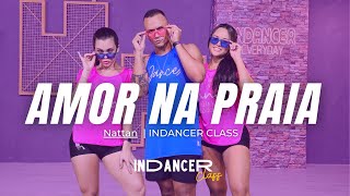 Amor na Praia  Nattan   InDancer Class Coreografia [upl. by Zertnom]