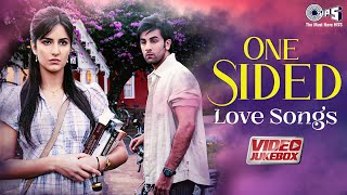 One Sided Love Songs  Video Jukebox  Valentine Sad Song  Broken Heart Songs  Hindi Hit Songs [upl. by Idna801]