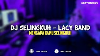 DJ SELINGKUH  LACY BAND X ADA YANG TUMBANG [upl. by Schlicher]