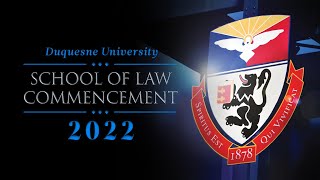 Duquesne University School of Law Commencement 2022 [upl. by Lotsirb]