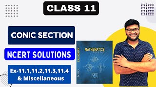 Chapter 11 Conic Section  Ex 111112113114 amp Miscellaneous I NCERT solutions [upl. by Yarezed]