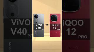 ViVO V40 Pro Vs iQOO 12 Pro Comparison vivo iqoo7 india indian viralshorts iphone xiaomi [upl. by Rhynd]