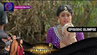 Ishq Ki Dastaan Naagmani  EP 198 Part 1  Episodic Glimpse  Dangal TV [upl. by Aivon]