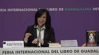 FIL GUADALAJARA 2021 ANABEL HERNÁNDEZ  EMMA Y LAS OTRAS SEÑORAS DEL NARCO [upl. by Sirenay]