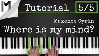 Where is my Mind  Pixies Maxence Cyrin Version  Piano Tutorial Part 55 [upl. by Ecyrb]