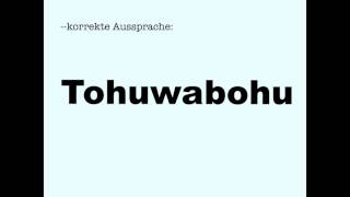 Korrekte Aussprache Tohuwabohu [upl. by Gnem]