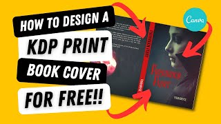 How To Design A PRINT Book Cover For Amazon KDP For Beginners EASY Canva Tutorial  Book Covers DIY [upl. by Highams82]