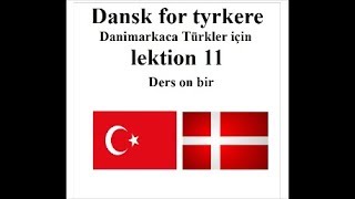 Dansk for tyrkere lektion 11 Danimarkaca Türkler için ders on bir [upl. by Jennine]