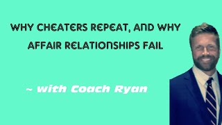 Why cheaters repeat and why affair relationships fail [upl. by Eintirb]