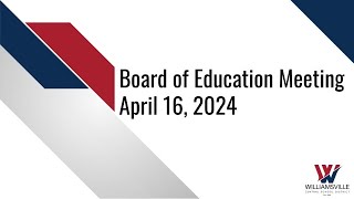 April 16 2024  Board of Education Meeting [upl. by Crescentia]