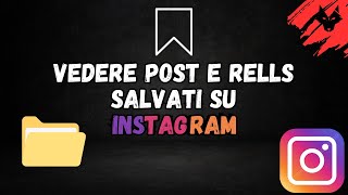 Come vedere i post ed i reels salvati su instagram [upl. by Eenimod472]