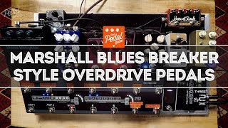 Marshall Blues Breaker Style Overdrive Pedals The Current Faves – That Pedal Show [upl. by Sayles849]