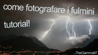 TUTORIAL come fotografare i fulmini [upl. by Ordisy]