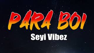 Seyi Vibez  Para Boi Official Lyrics Video [upl. by Obara952]